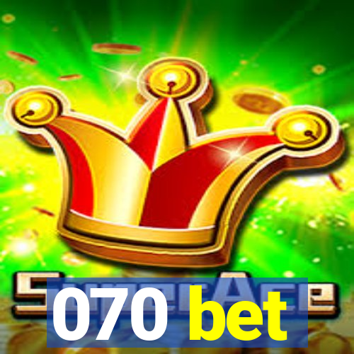070 bet